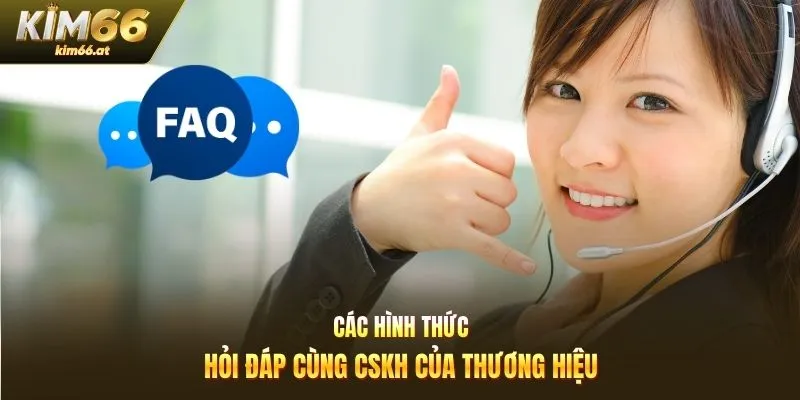 Các hình thức hỏi đáp cùng CSKH của thương hiệu