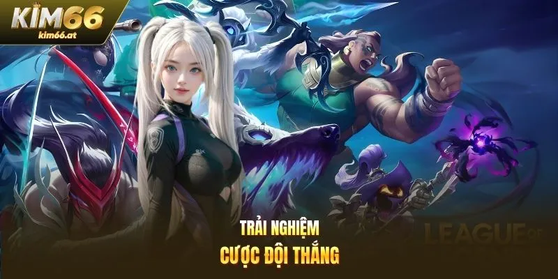 Trải nghiệm cược đội thắng