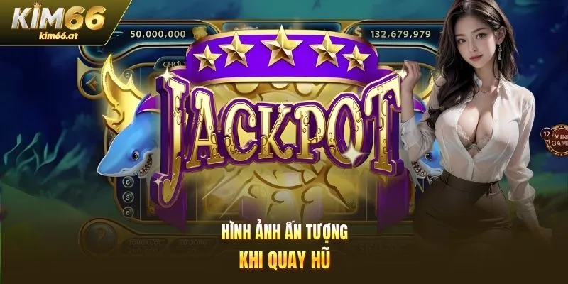 Hình ảnh ấn tượng khi quay hũ