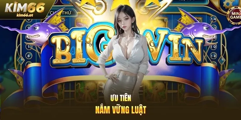 Ưu tiên nắm vững luật