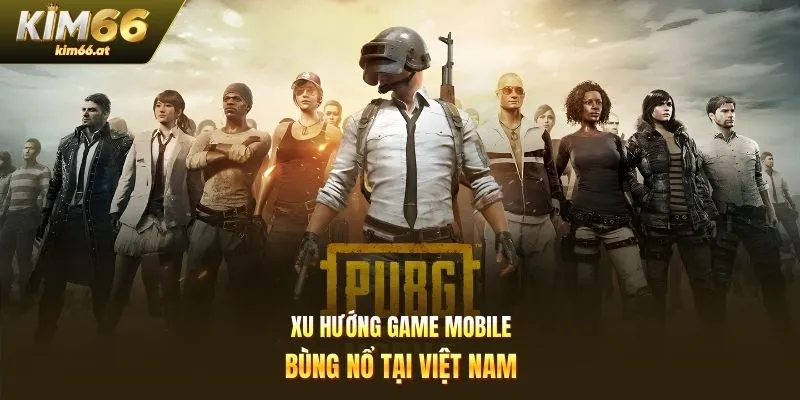 Xu hướng game mobile bùng nổ tại Việt Nam
