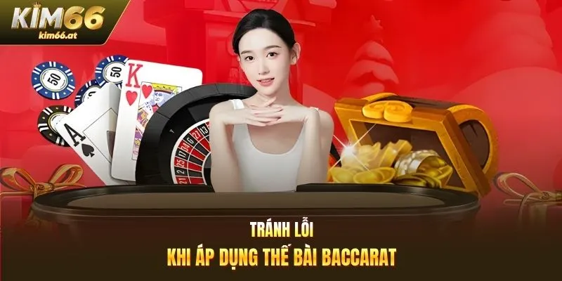 Tránh lỗi khi áp dụng thế bài Baccarat